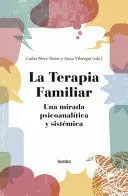 TERAPIA FAMILIAR. UNA MIRADA PSICOANALÍTICA Y SISTÉMICA, LA