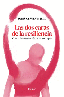 DOS CARAS DE LA RESILIENCIA. CONTRA LA RECUPERACIÓN DE UN CONCEPTO, LAS