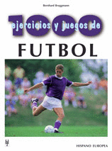 1000 EJERCICIOS Y JUEGOS DE FÚTBOL