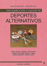 1000 EJERCICIOS Y JUEGOS DE DEPORTES ALTERNATIVOS