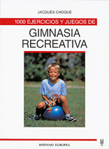 1000 EJERCICIOS Y JUEGOS DE GIMNASIA RECREATIVA