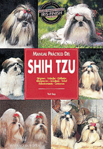 MANUAL PRACTICO DEL SHIH TZU - ORIGENES, ESTANDAR, CUIDADOS, ALIMENTACION, ACICALADO, SALUD, ADIESTR