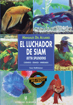 MANUALES DEL ACUARIO. EL LUCHADOR DE SIAM