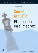 CON EL AGUA AL CUELLO. EL AHOGADO EN EL AJEDREZ