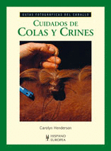 CUIDADOS DE COLAS Y CRINES (GUÍAS FOTOGRÁFICAS DEL CABALLO)