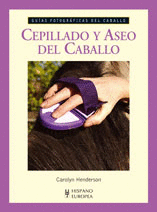 CEPILLADO Y ASEO DEL CABALLO (GUÍAS FOTOGRÁFICAS DEL CABALLO)