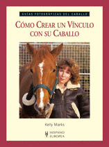 CÓMO CREAR UN VÍNCULO CON SU CABALLO (GUÍAS FOTOGRÁFICAS DEL CABALLO)