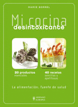 MI COCINA DESINTOXICANTE-20 PRODUCTOS 40 RECETAS