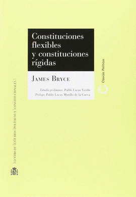 CONSTITUCIONES FLEXIBLES Y CONSTITUCIONES RÍGIDAS