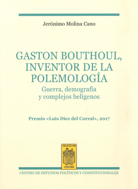 GASTON BOUTHOUL, INVENTOR DE LA POLEMOLOGÍA