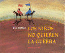 LOS NIÑOS NO QUIEREN LA GUERRA