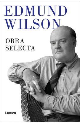EDMUND WILSON. OBRA SELECTA