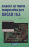 CREACION DE NUEVOS COMPONENTES PARA ORCAD 10.3