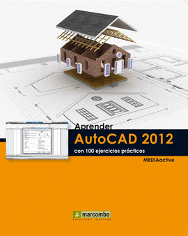 APRENDER AUTOCAD 2012 CON 100 EJERCICIOS PRACTICOS