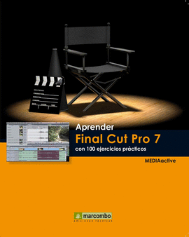 APRENDER FINAL CUT PRO 7 - CON 100 EJERCICIOS PRACTICOS