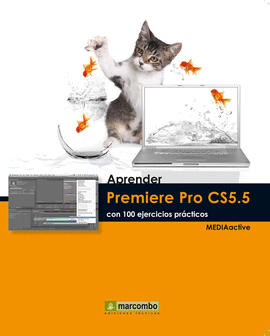 APRENDER PREMIERE PRO CS5.5 - CON 100 EJERCICIOS PRACTICOS