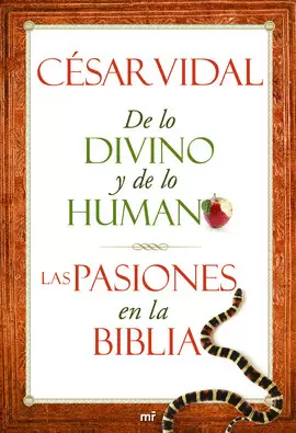 DE LO DIVINO Y DE LO HUMANO - PASIONES EN LA BIBLI