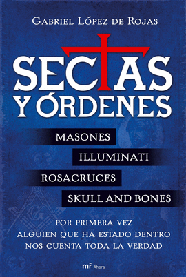 SECTAS Y ORDENES - MASONES, ILLUMINATI, RASACRUCES, SKULL AND BONES