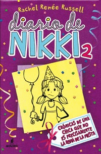 DIARIO DE NIKKI 2. CUANDO NO ERES LA REINA DE LA FIESTA PRECISAMENTE.