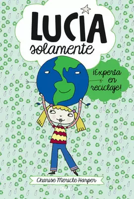 EXPERTA EN RECICLAJE! LUCÍA SOLAMENTE, 4
