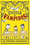 ESCUELA DE VAMPIROS 4: UNA PROFESORA ESPELUZNANTE