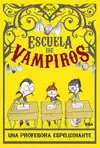 ESCUELA DE VAMPIROS 4: UNA PROFESORA ESPELUZNANTE