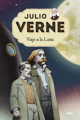 JULIO VERNE 7. VIAJE A LA LUNA.