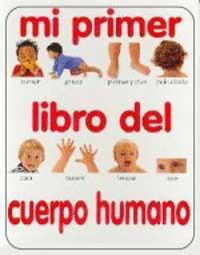 MI PRIMER LIBRO DEL CUERPO HUMANO