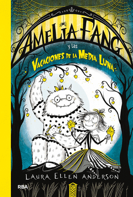 AMELIA FANG 4. AMELIA Y LAS VACACIONES DE LA MEDIA LUNA