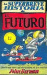 LA SUPERBREVE HISTORIA DEL FUTURO -12-