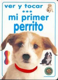 VER Y TOCAR...MI PRIMER PERRITO -3-