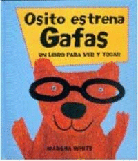 OSITO ESTRENA GAFAS UN LIBRO PARA VER Y TOCAR