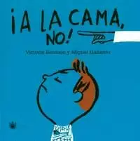 A LA CAMA, NO!