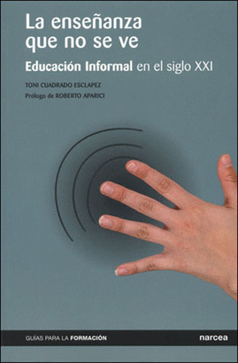 ENSEÑANZA QUE NO SE VE - EDUCACION INFROMAL EN EL SIGLO XXI