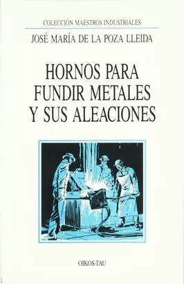HORNOS PARA FUNDIR METALES Y SUS ALEACIONES-MAESTROS INDUSTRIALES