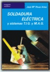 SOLDADURA ELECTRICA Y SISTEMAS T.I.G. Y M.A.G.