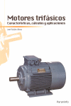 MOTORES TRIFÁSICOS. CARACTERÍSTICAS, CÁLCULOS Y APLICACIONES