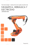 TECNOLOGÍA Y CIRCUITOS DE APLICACIÓN DE NEUMÁTICA, HIDRAÚLICA Y ELECTRICIDAD