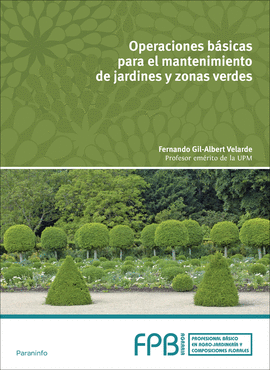 OPERACIONES BÁSICAS PARA EL MANTENIMIENTO DE JARDINES, PARQUES Y ZONAS VERDES