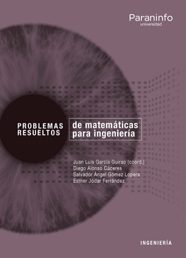 PROBLEMAS RESUELTOS DE MATEMÁTICA APLICADA PARA INGENIERÍA