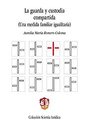 GUARDIA Y CUSTODIA COMPARTIDA (UNA MEDIDA FAMILIAR IGUALITARIA), LA