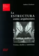 LA ESTRUCTURA COMO ARQUITECTURA.   2006