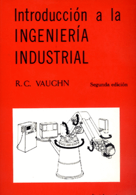 INTRODUCCIÓN A LA INGENIERÍA INDUSTRIAL . 2A ED. 1988