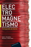 GUÍA PARA LA RESOLUCIÓN DE PROBLEMAS DE ELECTROMAGNETISMO. COMPENDIO DE TEORÍA. 2012