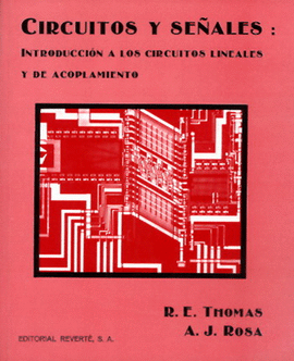 CIRCUITOS Y SEÑALES: INTRODUCCIÓN A LOS CIRCUITOS LINEALES  Y DE ACOPLAMIENTO.    1991