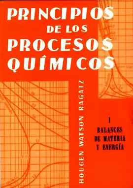 PRINCIPIOS DE LOS PROCESOS QUIMICOS VOL. I BANCES DE MATERIA Y ENERGIA
