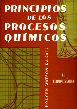 PRINCIPIOS DE LOS PROCESOS QUÍMICOS. VOL. II. TERMODINÁMICA. 1982. REIMP. 2005.