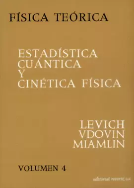 FÍSICA TEÓRICA . VOL.IV. ESTADÍSTICA CUÁNTICA Y CINÉTICA FÍSICA.   1978