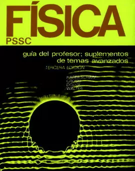 FÍSICA. GUÍA DEL PROFESOR SUPLEMENTOS TEMAS AVANZADOS. 3A. ED. 1974