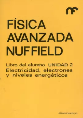 FÍSICA AVANZADA. LIBRO DEL ALUMNO. UNIDAD 2. ELECTRICIDAD, ELECTRONES Y NIVELES ENERGÉTICOS.    1974